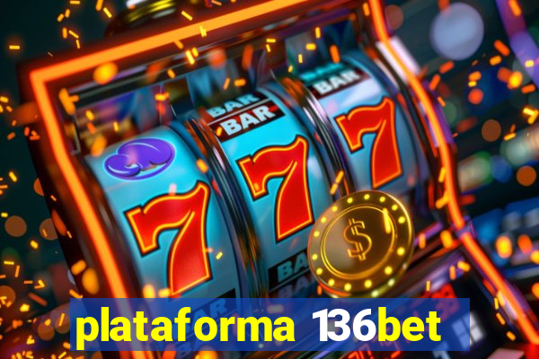 plataforma 136bet